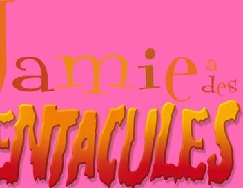 Jamie a des tentacules