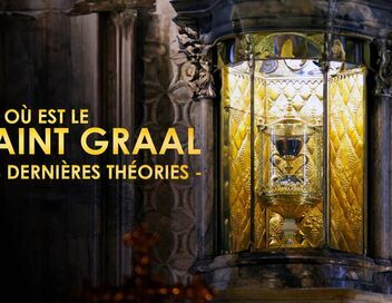Où est le Saint-Graal : les dernières théories